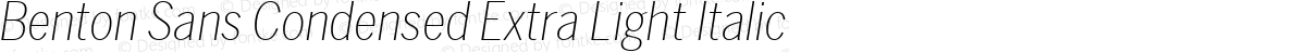 Benton Sans Condensed Extra Light Italic