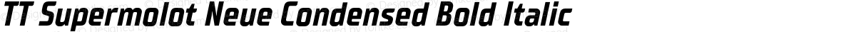 TT Supermolot Neue Condensed Bold Italic