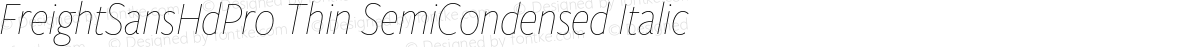 FreightSansHdPro Thin SemiCondensed Italic