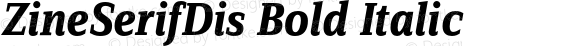 ZineSerifDis Bold Italic