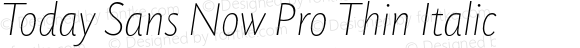 Today Sans Now Pro Thin Italic