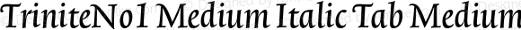 TriniteNo1 Medium Italic Tab Medium Italic
