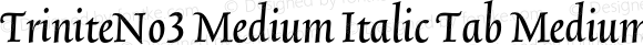 TriniteNo3 Medium Italic Tab Medium Italic