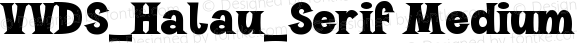 VVDS_Halau_Serif Medium