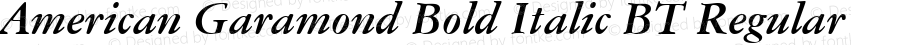 American Garamond Bold Italic BT Regular