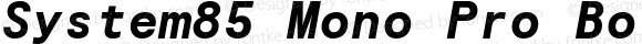 System85 Mono Pro Bold Italic