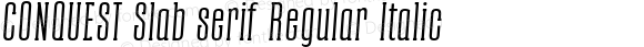 CONQUEST Slab serif Regular Italic