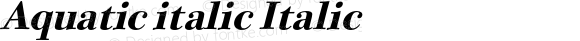 Aquatic italic Italic Version 1.000