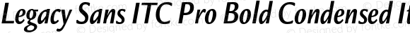 Legacy Sans ITC Pro Bold Condensed Italic