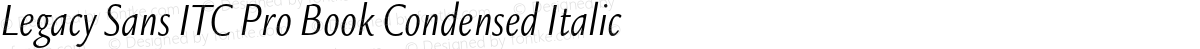 Legacy Sans ITC Pro Book Condensed Italic