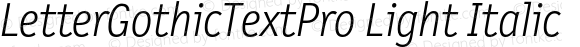 LetterGothicTextPro Light Italic