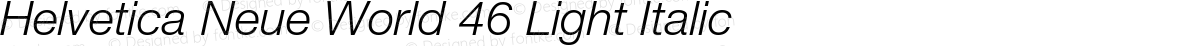 Helvetica Neue World 46 Light Italic