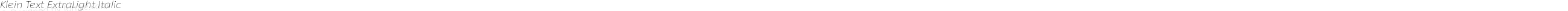 Klein Text ExtraLight Italic