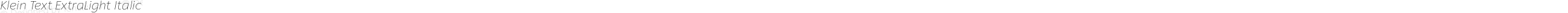 Klein Text ExtraLight Italic