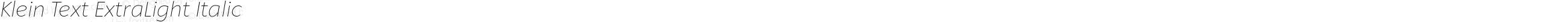 Klein Text ExtraLight Italic