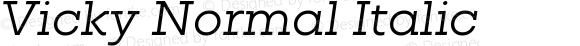 Vicky Normal Italic