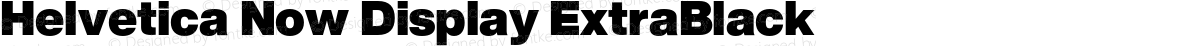 Helvetica Now Display ExtraBlack