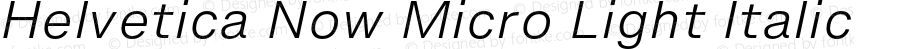 Helvetica Now Micro Light Italic