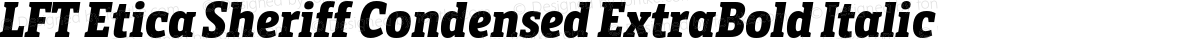 LFT Etica Sheriff Condensed ExtraBold Italic