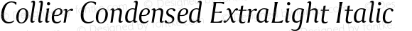 Collier Condensed ExtraLight Italic