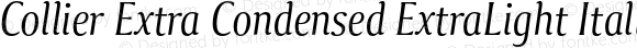 Collier Extra Condensed ExtraLight Italic