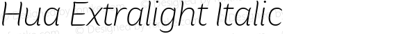 Hua Extralight Italic