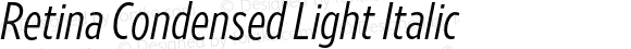 Retina Condensed Light Italic