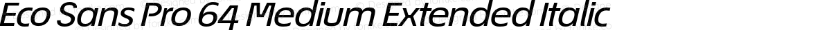 Eco Sans Pro 64 Medium Extended Italic