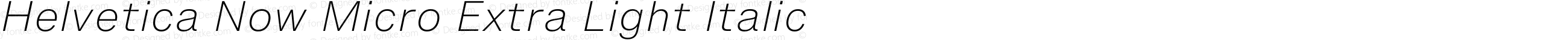 Helvetica Now Micro Extra Light Italic