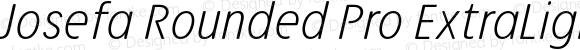 Josefa Rounded Pro ExtraLight Italic