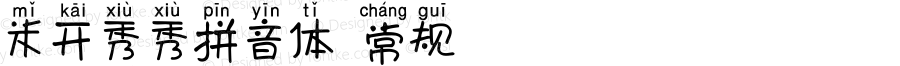 米开秀秀拼音体 常规 Version 1.00;March 15, 2019;FontCreator 11.5.0.2422 32-bit