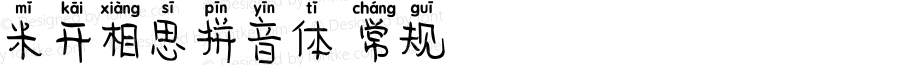 米开相思拼音体 常规 Version 1.00;March 15, 2019;FontCreator 11.5.0.2422 32-bit