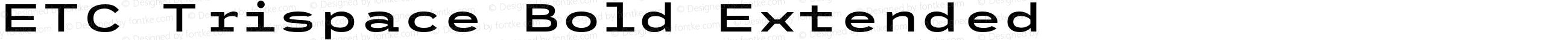 ETC Trispace Bold Extended