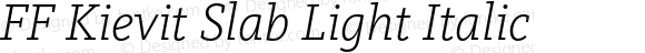 FF Kievit Slab Light Italic