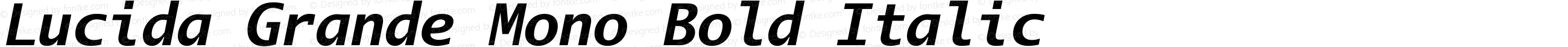 Lucida Grande Mono Bold Italic