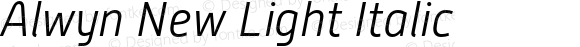 Alwyn New Light Italic Version 5.000