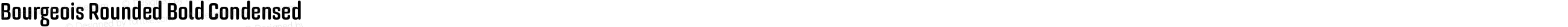 BourgeoisRounded-BoldCondensed