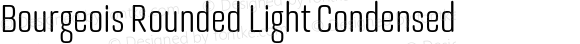 Bourgeois Rounded Light Condensed