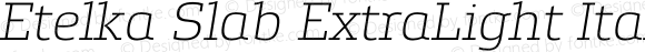 Etelka Slab ExtraLight Italic