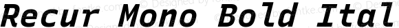 Recur Mono Bold Italic