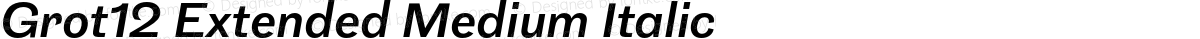 Grot12 Extended Medium Italic