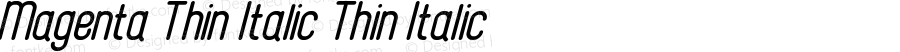 Magenta Thin Italic Thin Italic Version 1.00;July 24, 2019;FontCreator 11.5.0.2427 32-bit