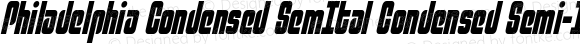 Philadelphia Condensed SemItal Condensed Semi-Italic
