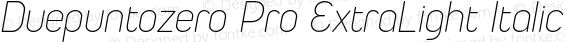 Duepuntozero Pro ExtraLight Italic