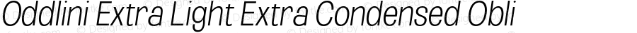 Oddlini Extra Light Extra Condensed Obli