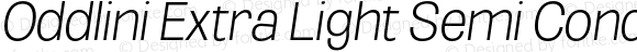 Oddlini Extra Light Semi Condensed Obli