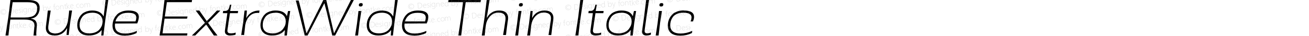 Rude ExtraWide Thin Italic