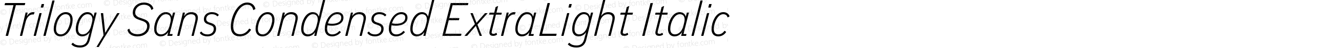 Trilogy Sans Condensed ExtraLight Italic