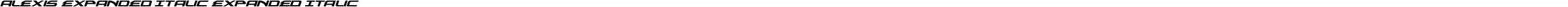 Alexis Expanded Italic Expanded Italic