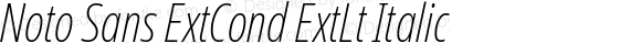 Noto Sans ExtCond ExtLt Italic